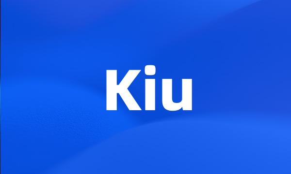 Kiu