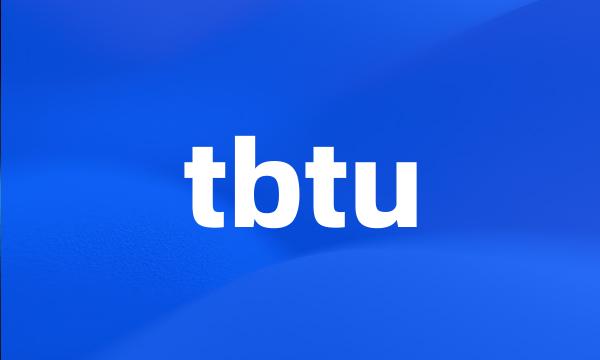 tbtu