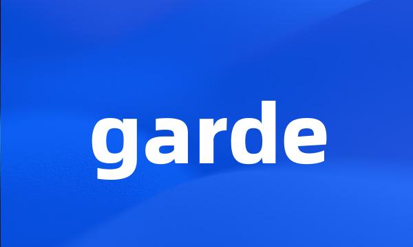 garde