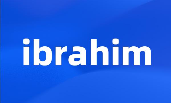 ibrahim