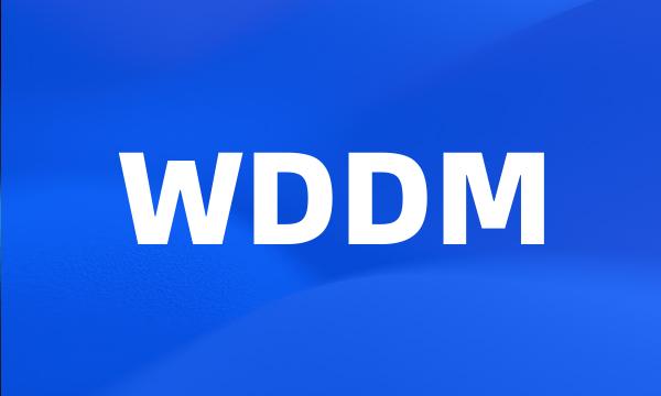 WDDM