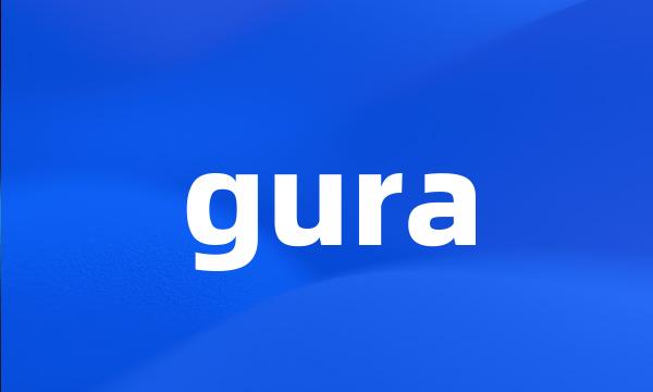 gura