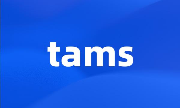 tams