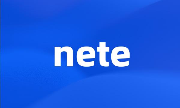 nete