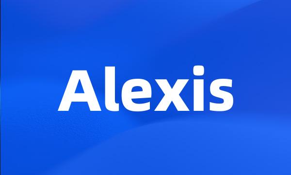 Alexis