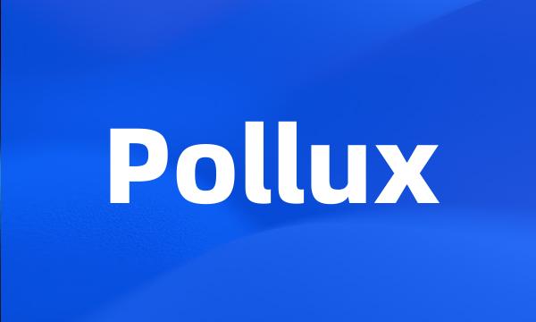 Pollux