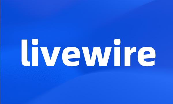 livewire