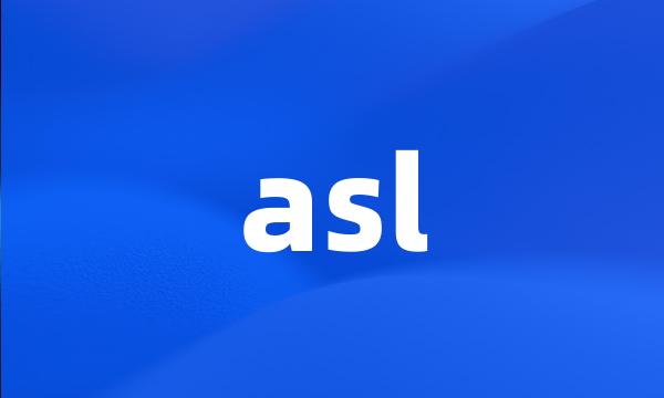 asl