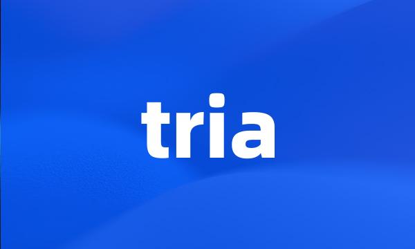 tria