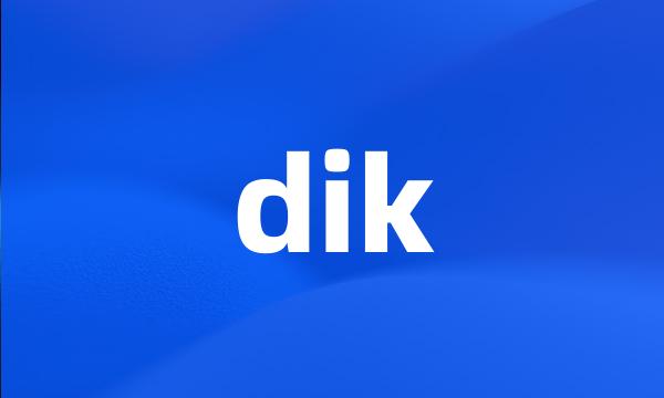 dik