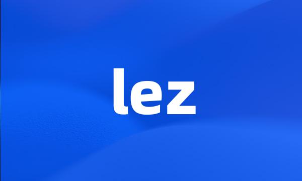 lez