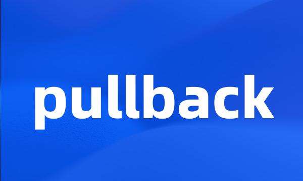 pullback