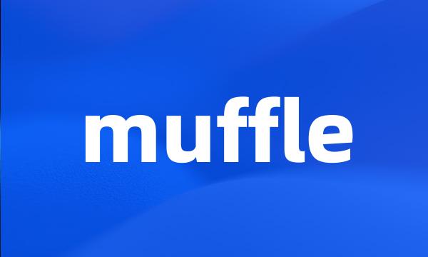 muffle