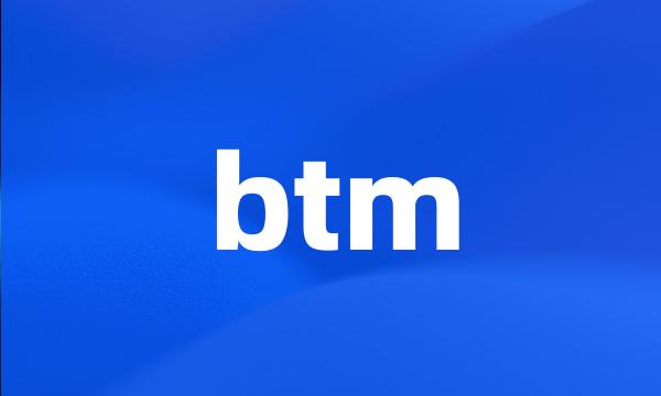 btm