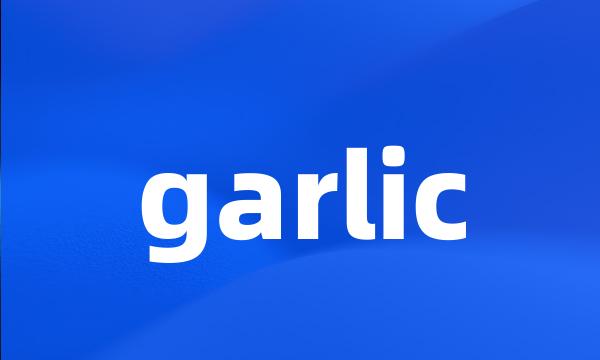 garlic