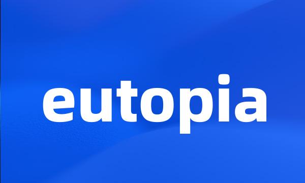 eutopia