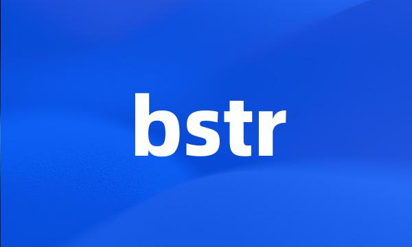 bstr