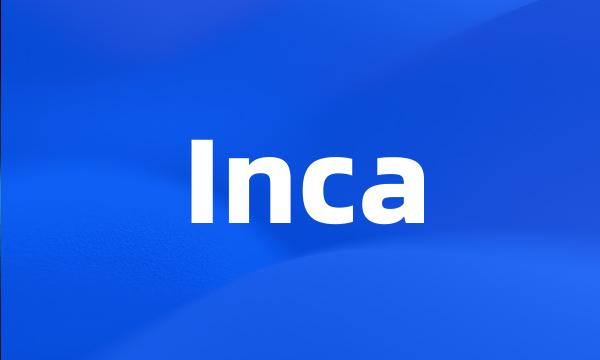 Inca