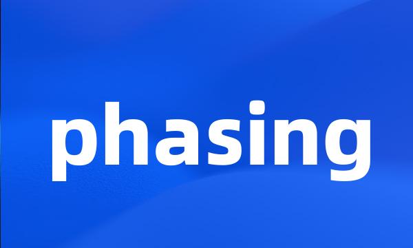 phasing