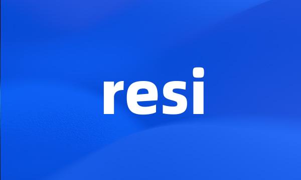 resi