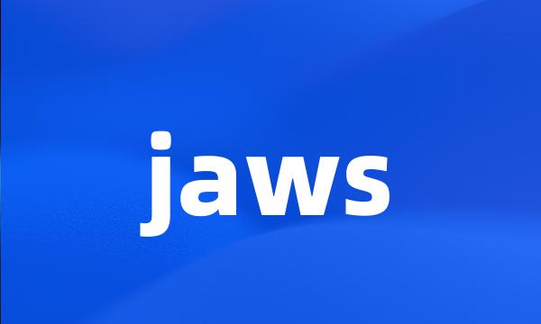 jaws