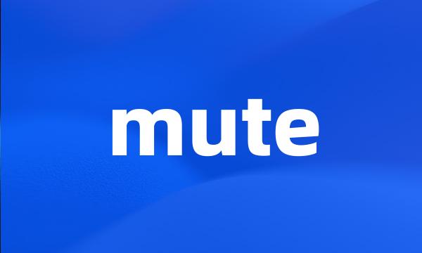 mute