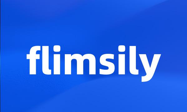 flimsily