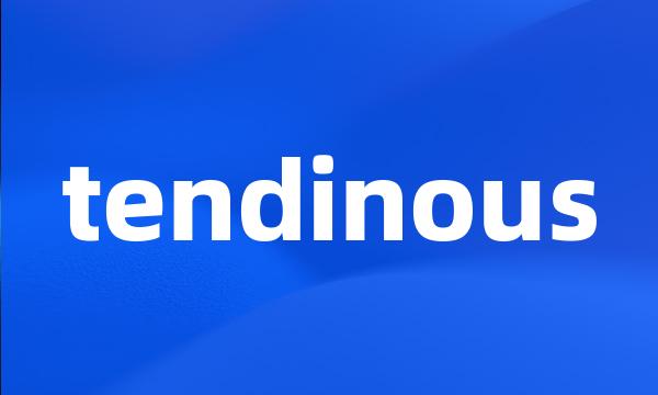 tendinous