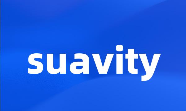 suavity