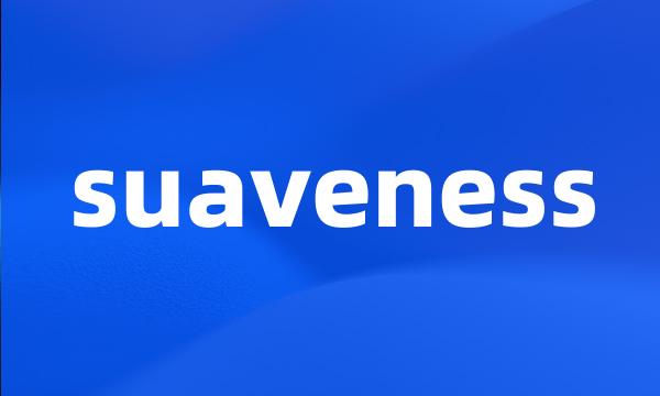 suaveness