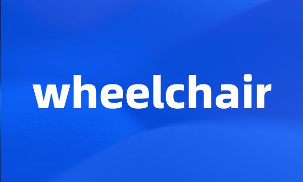 wheelchair