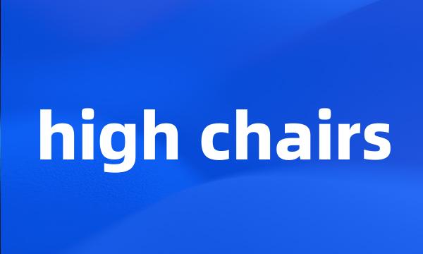 high chairs