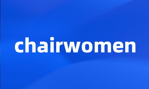 chairwomen