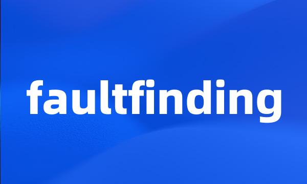 faultfinding