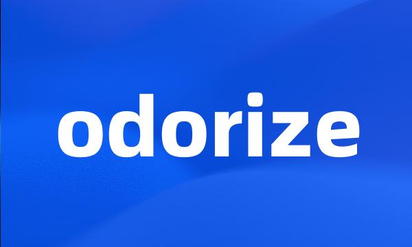 odorize