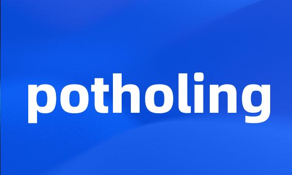 potholing