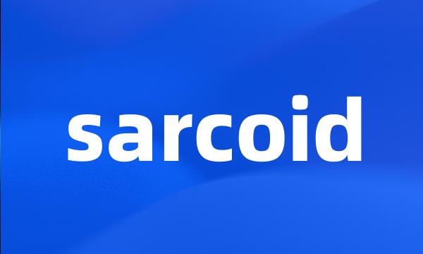 sarcoid