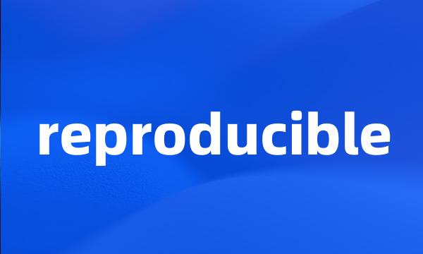 reproducible