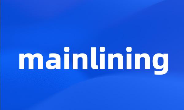 mainlining