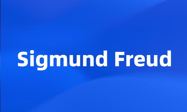 Sigmund Freud