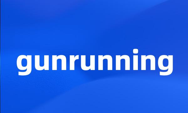 gunrunning