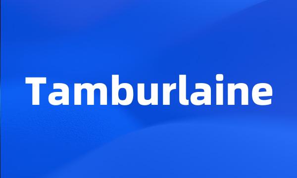 Tamburlaine