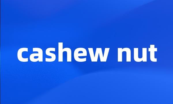 cashew nut