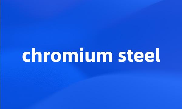 chromium steel