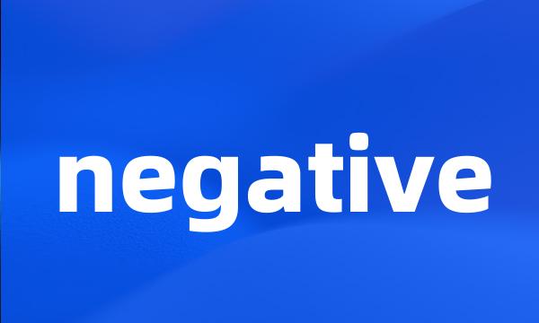 negative