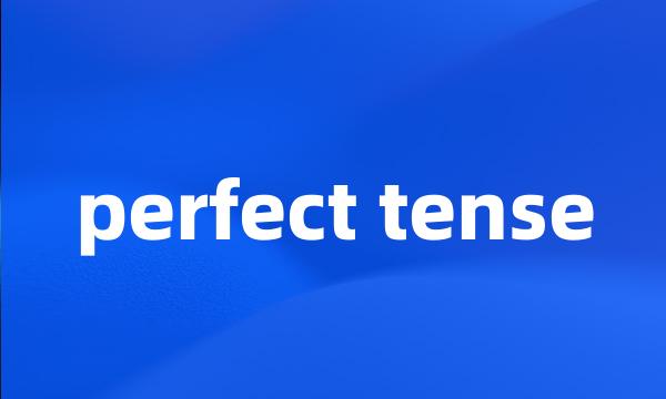 perfect tense