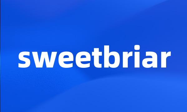 sweetbriar