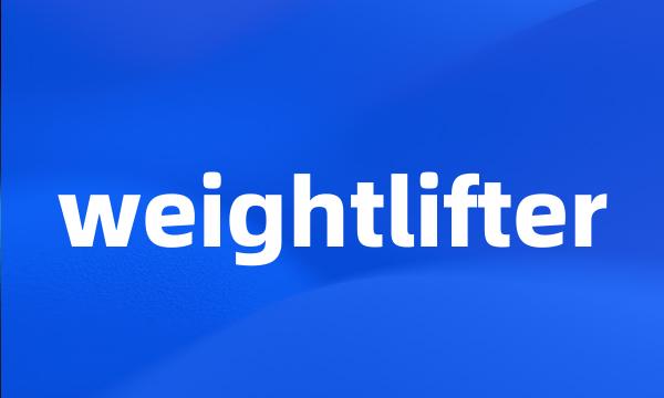 weightlifter