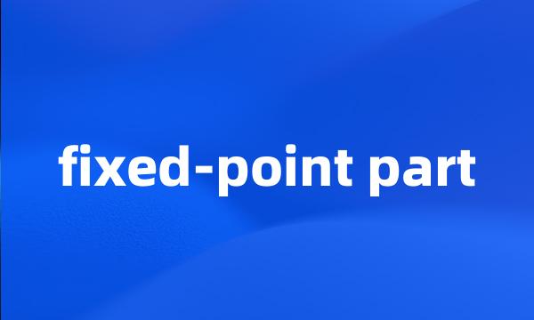 fixed-point part