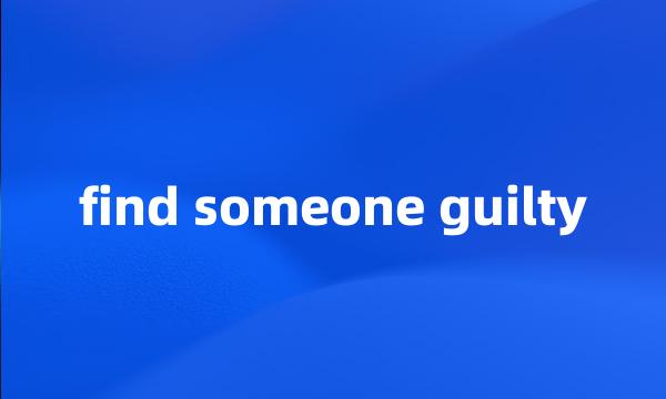 find someone guilty